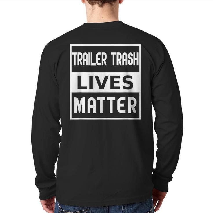 Trailer Trash Lives Matter Back Print Long Sleeve T-shirt