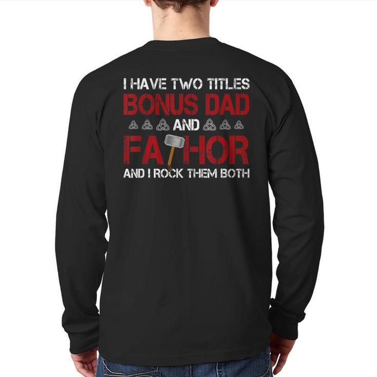 I Have Two Titles Bonus Dad And Fathor Bonusfather  Back Print Long Sleeve T-shirt