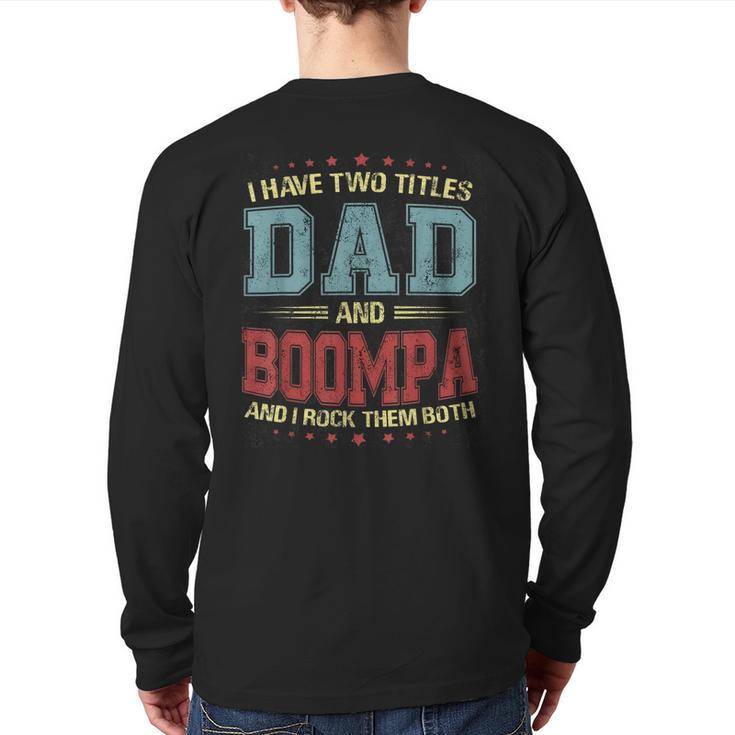 I Have Two Titles Dad And Boompa T  Back Print Long Sleeve T-shirt