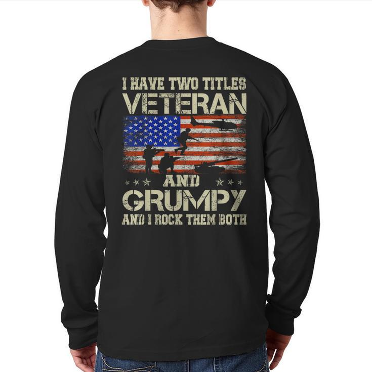 I Have Two Titles Veteran And Grumpy For Papa Grandpa Back Print Long Sleeve T-shirt