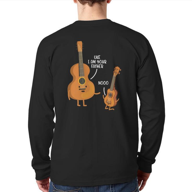 Uke I Am Your Father Dad-Dy Papa Father's Day Idea Back Print Long Sleeve T-shirt