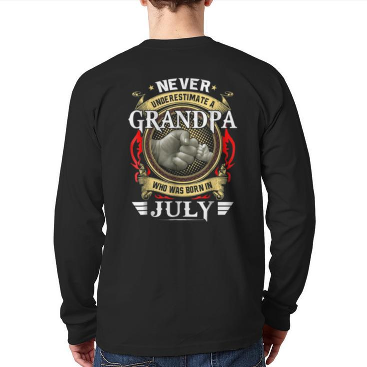 Never Underestimate A Grandpa Born In July Grandpa  Back Print Long Sleeve T-shirt