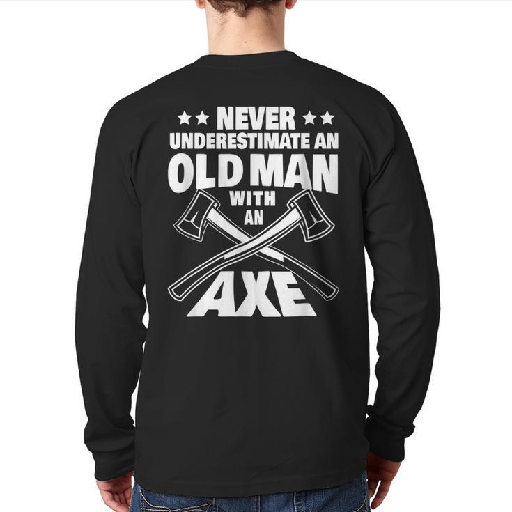 Never Underestimate An Old Man With An Axe Throwing Dad Back Print Long Sleeve T-shirt