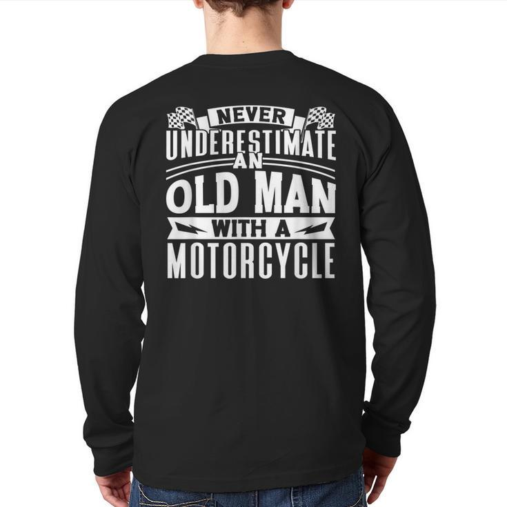 Never Underestimate An Old Man On A Motorcycle Biker Grandpa Grandpa  Back Print Long Sleeve T-shirt