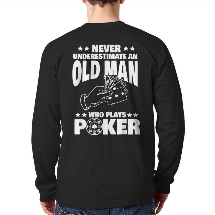 Never Underestimate An Old Man Who Plays Poker Dad  Back Print Long Sleeve T-shirt