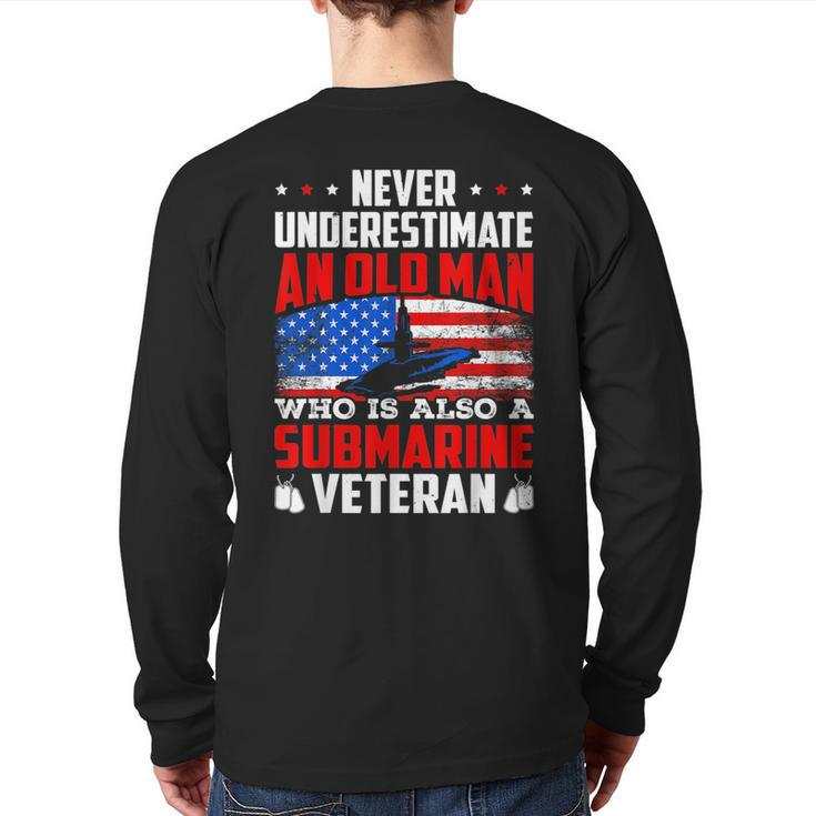 Never Underestimate An Old Submarine Veteran Patriotic Back Print Long Sleeve T-shirt