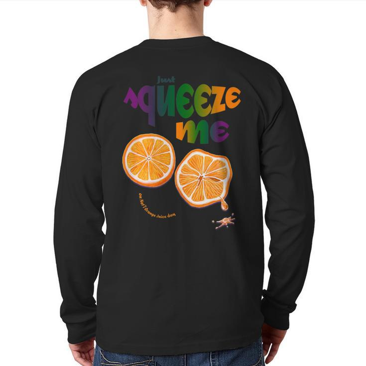 Just Squeeze Me On Nat'l Orange Juice Day Back Print Long Sleeve T-shirt
