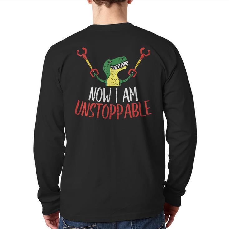 Now I Am Unstoppable Trex Dino Claws Dinosaur Back Print Long Sleeve T-shirt