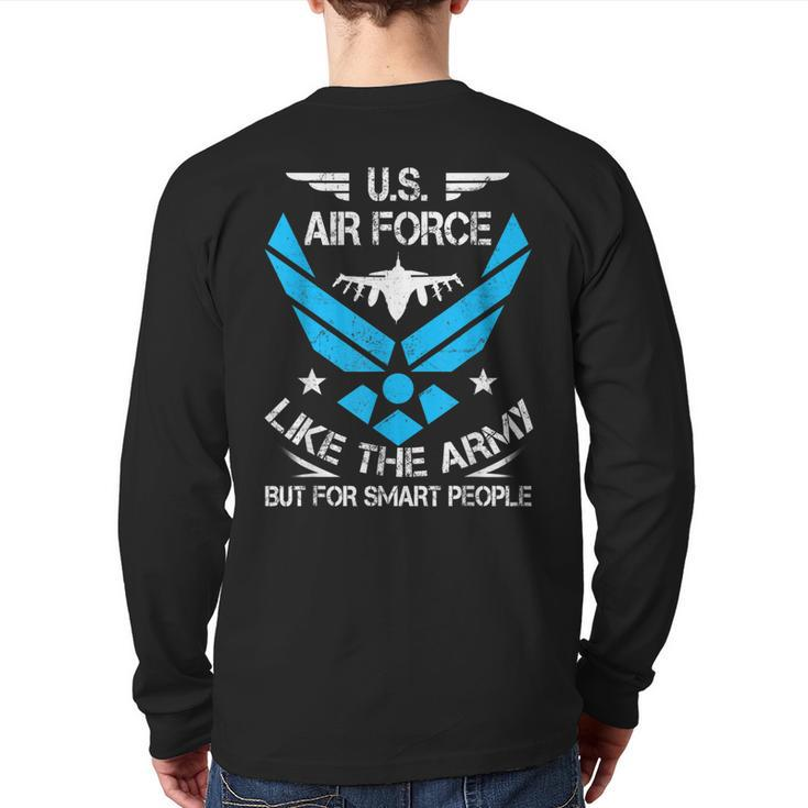 Us Air Force Like The Army But Smart People Veteran's  Back Print Long Sleeve T-shirt