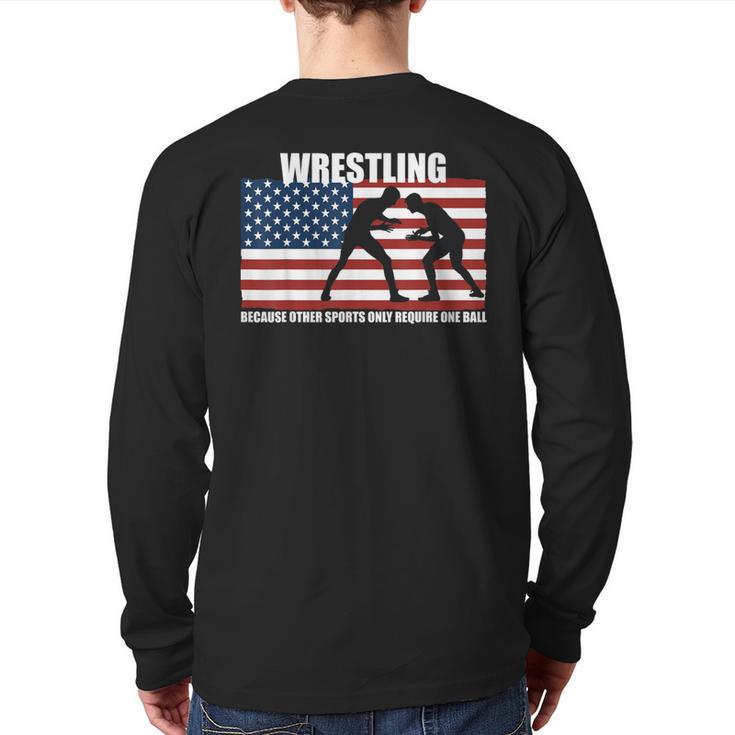 Us Flag Wrestling Because Other Sports Only Require One Ball Back Print Long Sleeve T-shirt