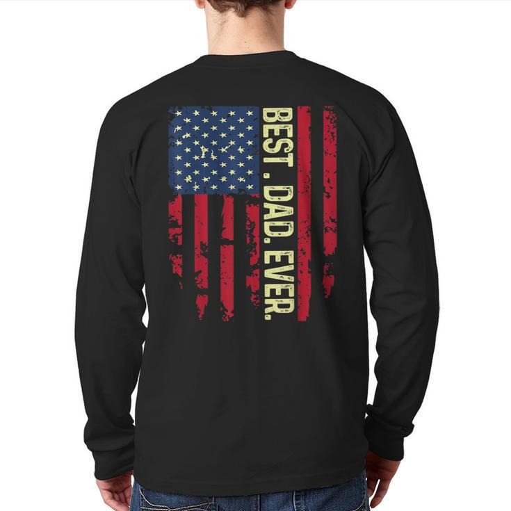 Usa Flag Best Dad Ever United States For Dad On Father's Day Back Print Long Sleeve T-shirt