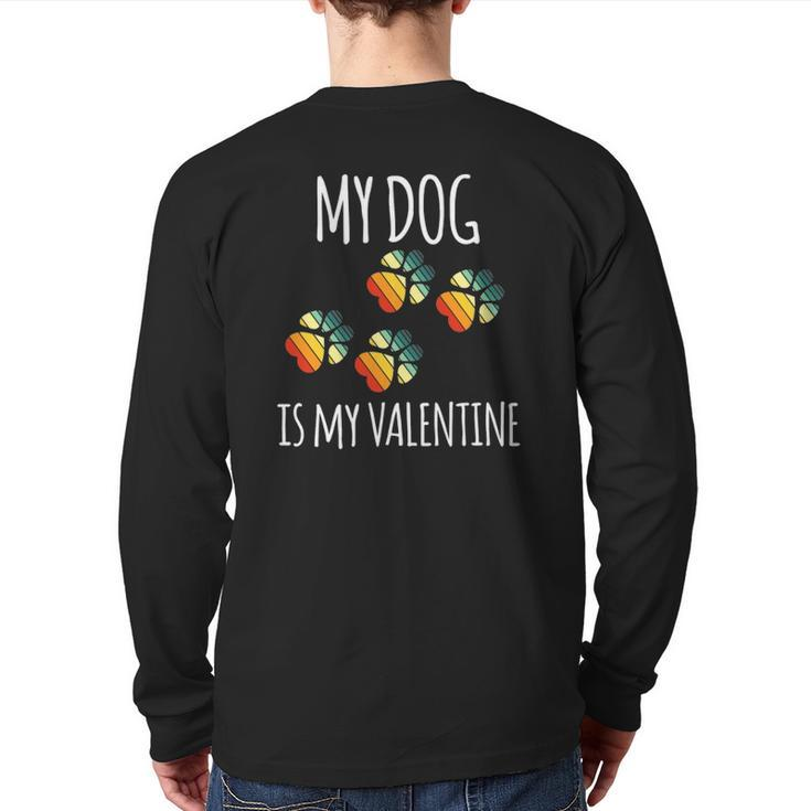 Valentine's Day Vintage Dog Lover My Dog Is My Valentine Back Print Long Sleeve T-shirt