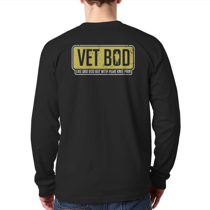 Vet Bod Like A Dad Bod But With More Knee Pain Veteran Joke Back Print Long Sleeve T-shirt