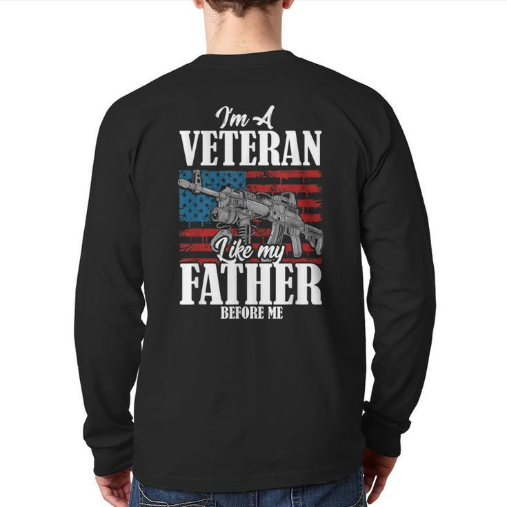 Im A Veteran Like My Father Before Me For Proud Dad Son Back Print Long Sleeve T-shirt