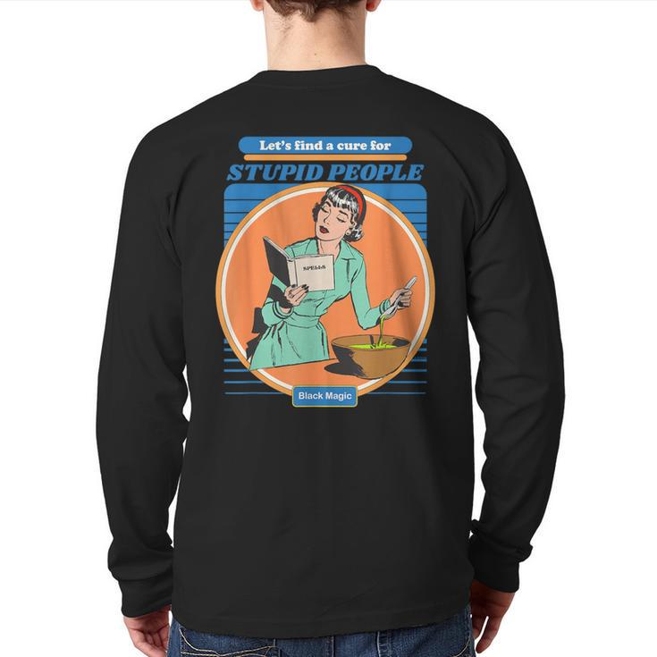 Vintage Aesthetic Let's Find A Cure For Stupid People Back Print Long Sleeve T-shirt