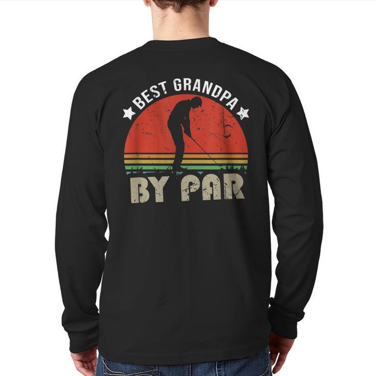 Vintage Best Grandpa By Par Golfing Grandpa Quote Back Print Long Sleeve T-shirt
