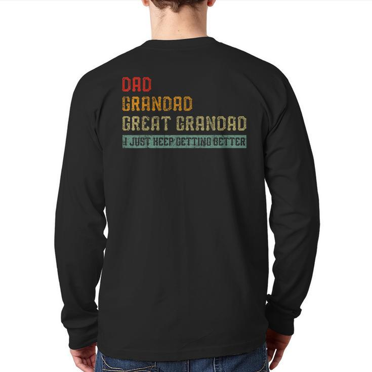 Vintage Dad Grandad Great Grandad I Just Keep Getting Better  For Dad Back Print Long Sleeve T-shirt
