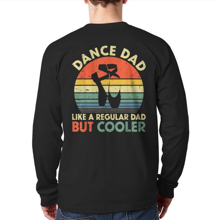 Vintage Retro Dance Dad Like A Regular Dad But Cooler Daddy  Back Print Long Sleeve T-shirt