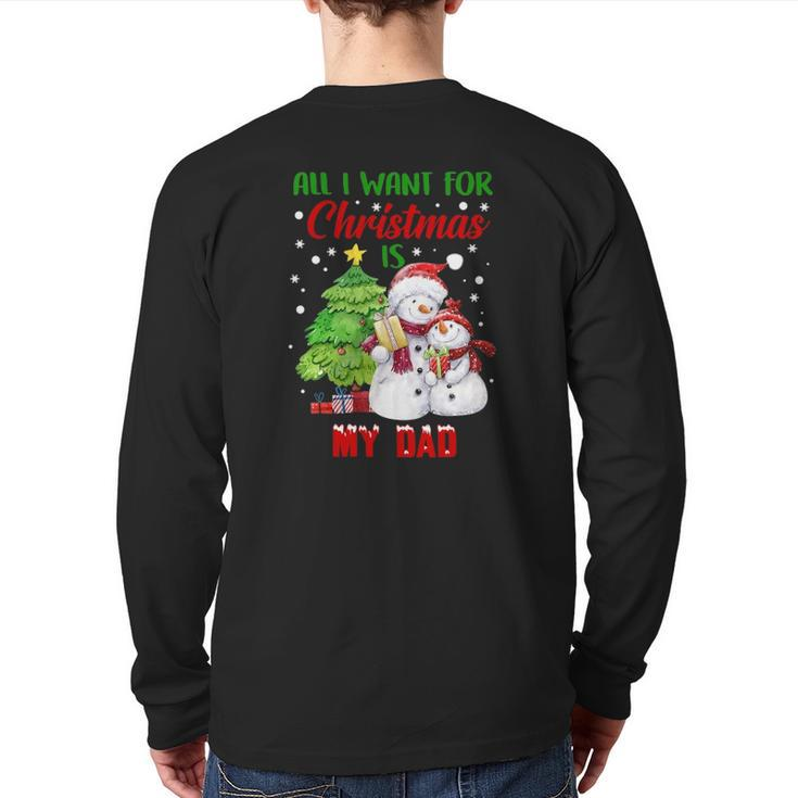 All I Want For Christmas Is My Dad Snowman Christmas Back Print Long Sleeve T-shirt
