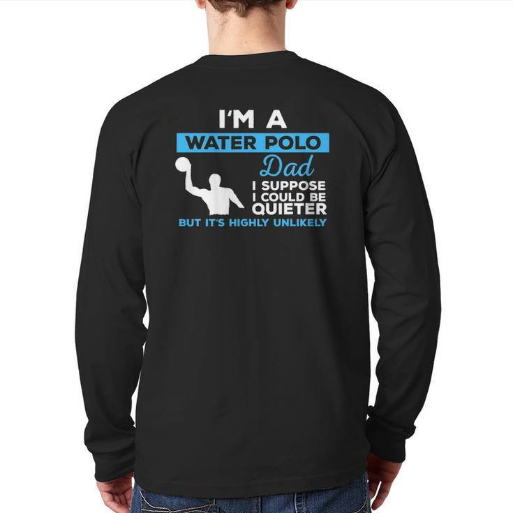 Water Polo Dadwaterpolo Sport Player Back Print Long Sleeve T-shirt