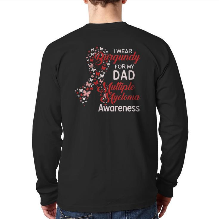 I Wear Burgundy For My Dad Multiple Myeloma Awareness Back Print Long Sleeve T-shirt