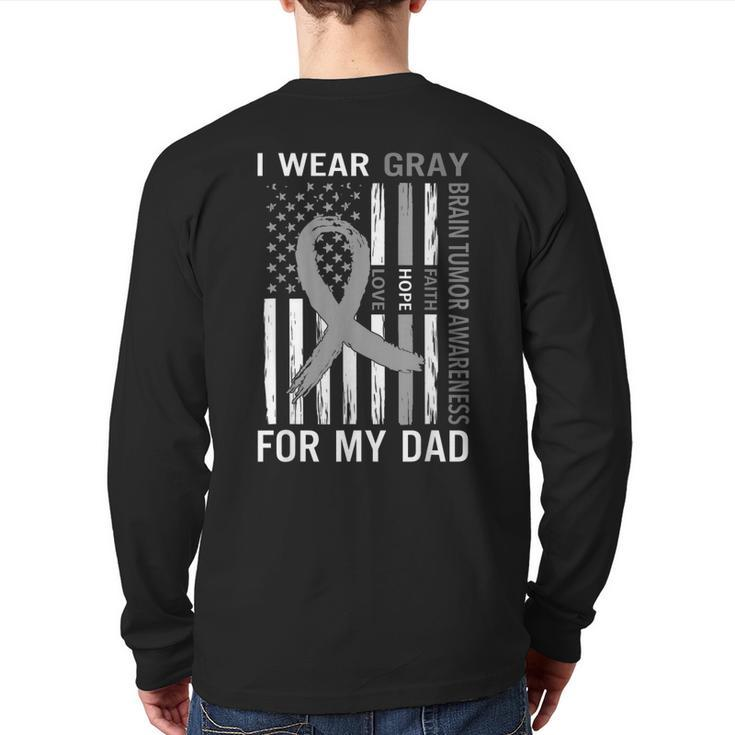 I Wear Gray For My Dad Brain Tumor Awareness Gray Ribbon Back Print Long Sleeve T-shirt