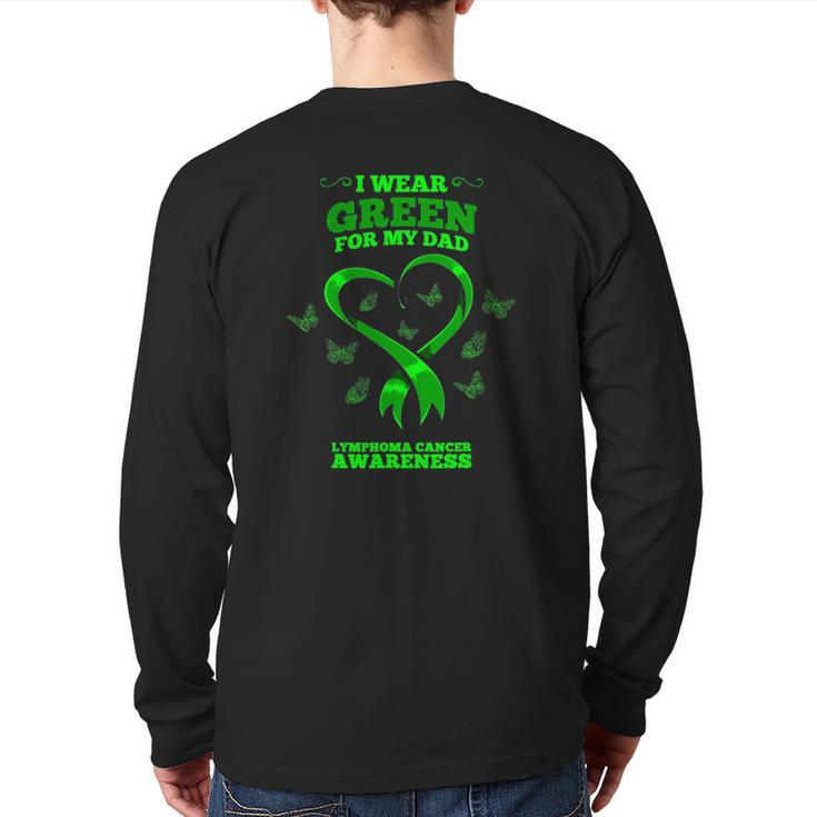 I Wear Green For My Dad Lymphoma Cancer Awareness Back Print Long Sleeve T-shirt
