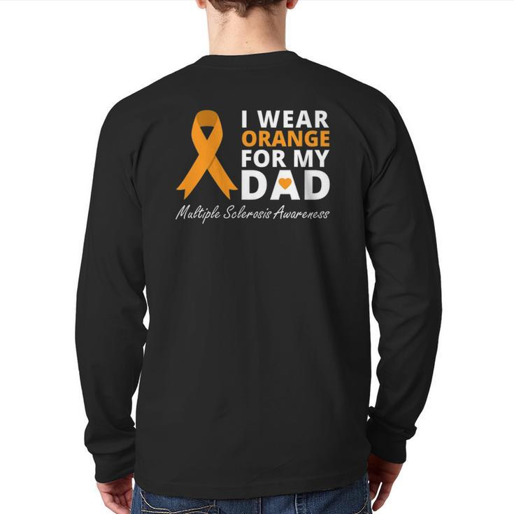 I Wear Orange For My Dad Ms Awareness Ribbon Warrior Back Print Long Sleeve T-shirt