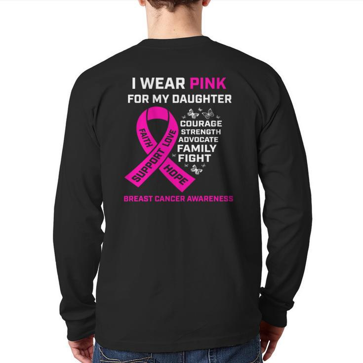 I Wear Pink For My Daughter Breast Cancer Awareness Back Print Long Sleeve T-shirt