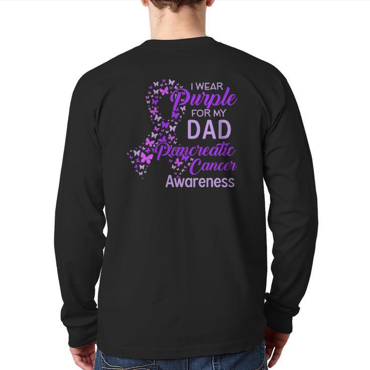 I Wear Purple For My Dad Pancreatic Cancer Back Print Long Sleeve T-shirt