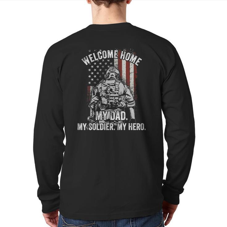Welcome Home My Dad Deployed Military Deployment Themed Back Print Long Sleeve T-shirt