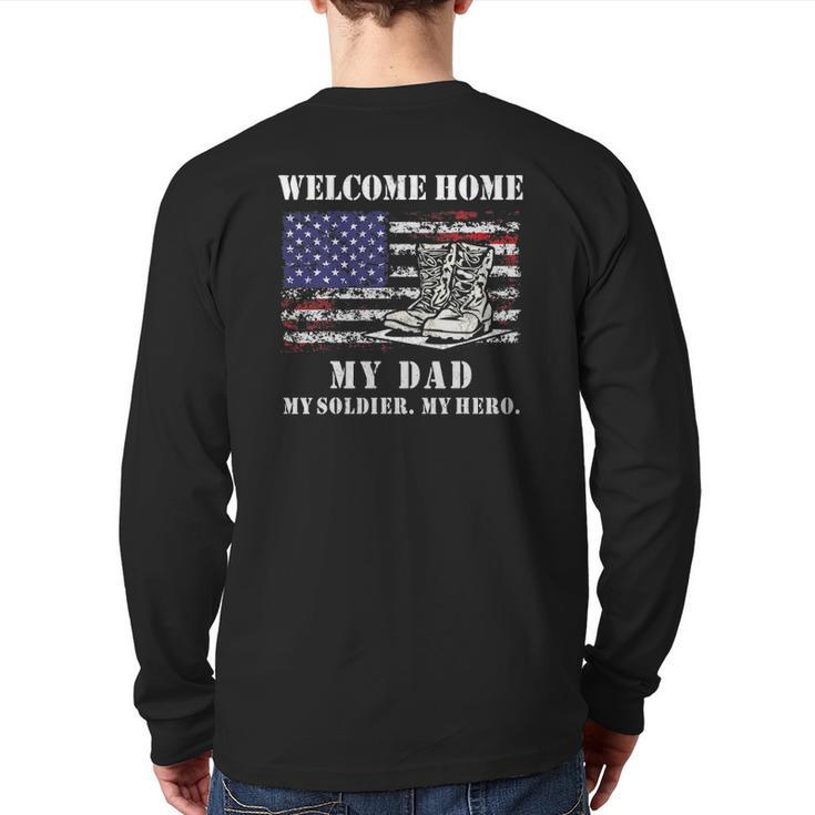 Welcome Home My Dad Soldier Homecoming Reunion Army Us Flag Back Print Long Sleeve T-shirt