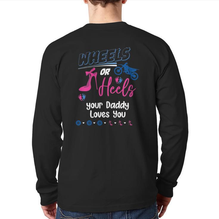 Wheels Or Heels Your Daddy Loves You Gender Reveal Party Back Print Long Sleeve T-shirt