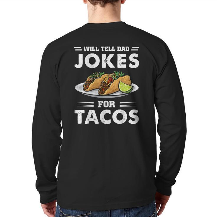 Will Tell Dad Jokes For Tacos Taco Lover Back Print Long Sleeve T-shirt