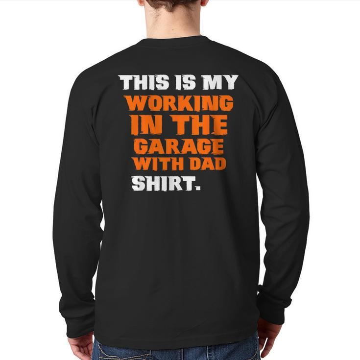 This Is My Working In The Garage With Dad Daddy Son Matching Back Print Long Sleeve T-shirt