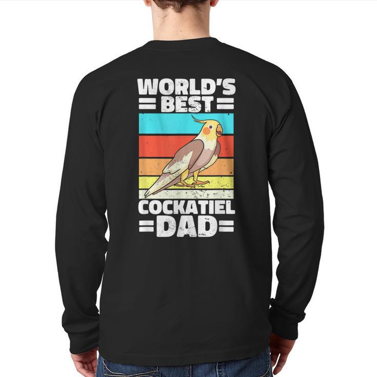 World's Best Cockatiel Dad Parrot Cockatoo Weiro Bird Lover Back Print Long Sleeve T-shirt