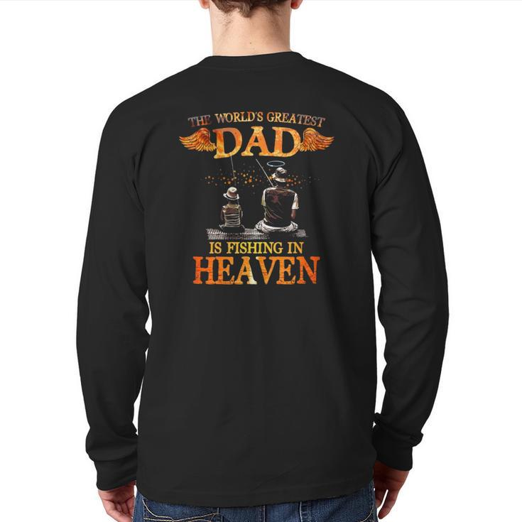 The World's Greatest Dad Is Fishing In Heaven For Miss Dad Back Print Long Sleeve T-shirt