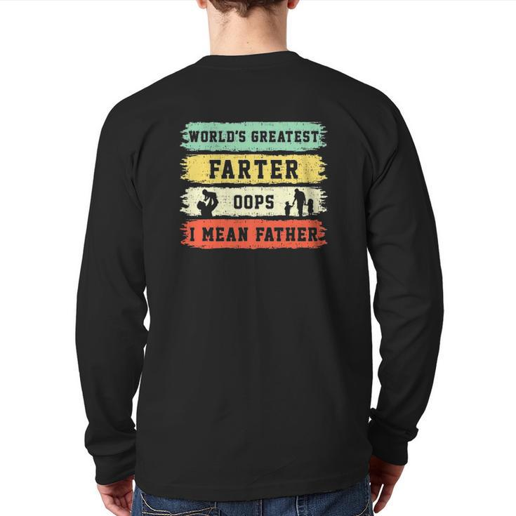World's Greatest Farter Oops I Mean Father Father's Day Fun Back Print Long Sleeve T-shirt