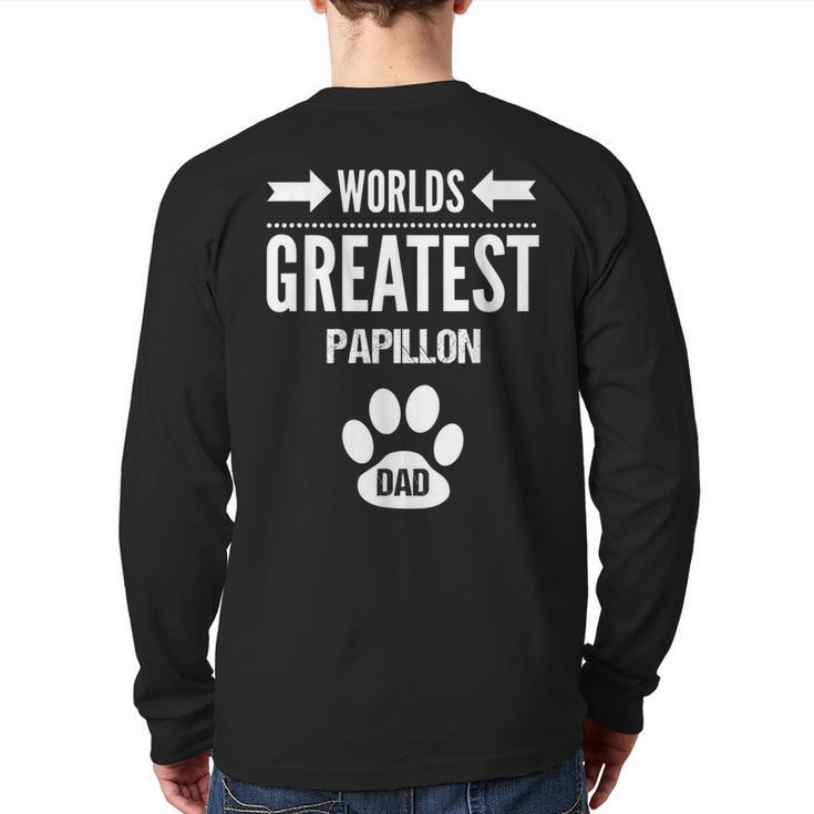 Worlds Greatest Papillon Dad Paw Print Father Pet Owner Back Print Long Sleeve T-shirt