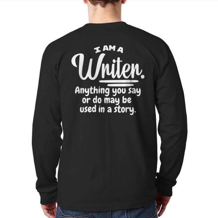 I Am A Writer Author Novelist Novel Writing Poet Back Print Long Sleeve T-shirt