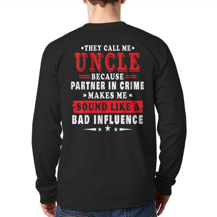 They Call Me Uncle Because Partner In Crime Fathers Day Back Print Long Sleeve T-shirt