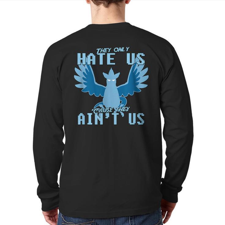 They Only Hate Us 'Cause They Ain't Us Go Mystic Team Back Print Long Sleeve T-shirt