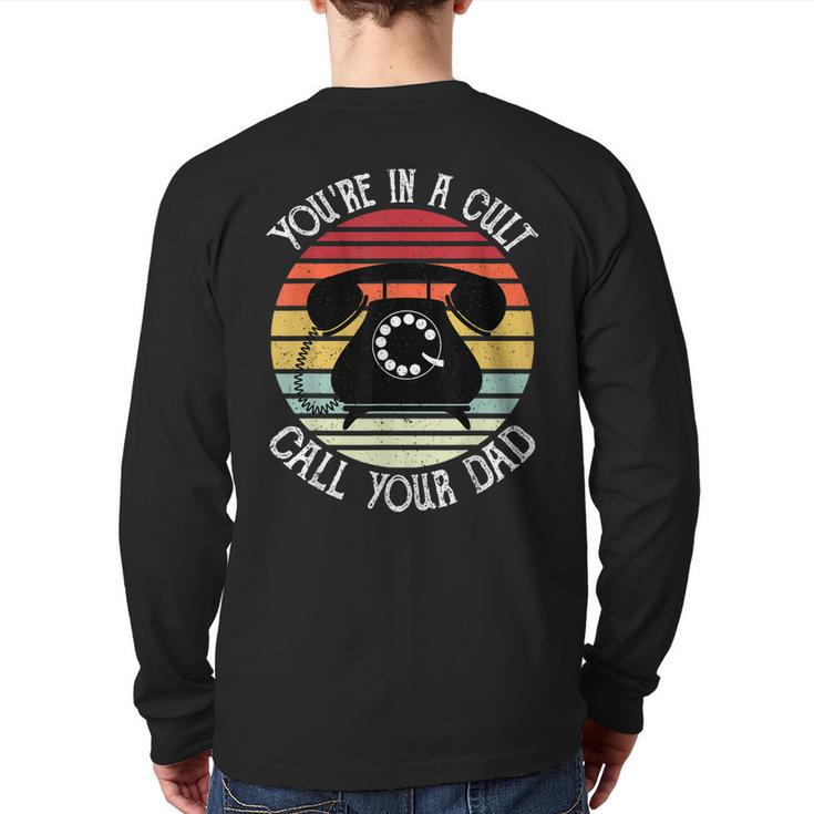 You're In A Cult Call Your Dad Fathers Day For Men Back Print Long Sleeve T-shirt