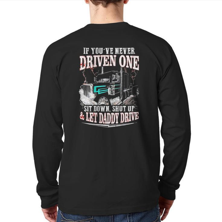 If You've Never Driven One Sit Down Shut Up Let Daddy Drive Back Print Long Sleeve T-shirt