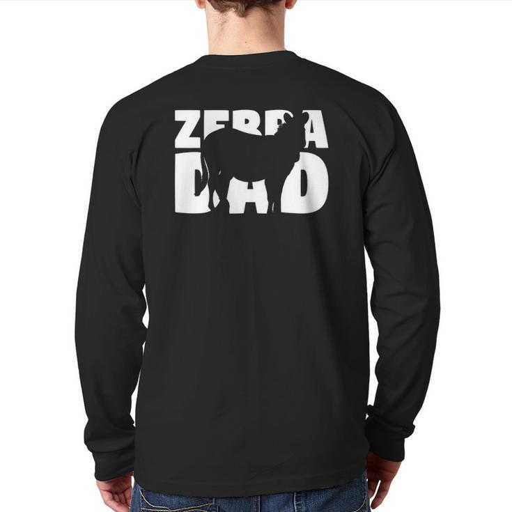 Zebra Lover Zebra Dad Zoo Keeper Animal Father Zebra Back Print Long Sleeve T-shirt