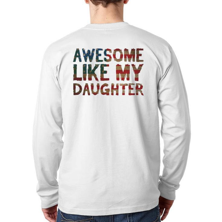 4Th Of July Father's Day Dad Awesome Like My Daughter Back Print Long Sleeve T-shirt