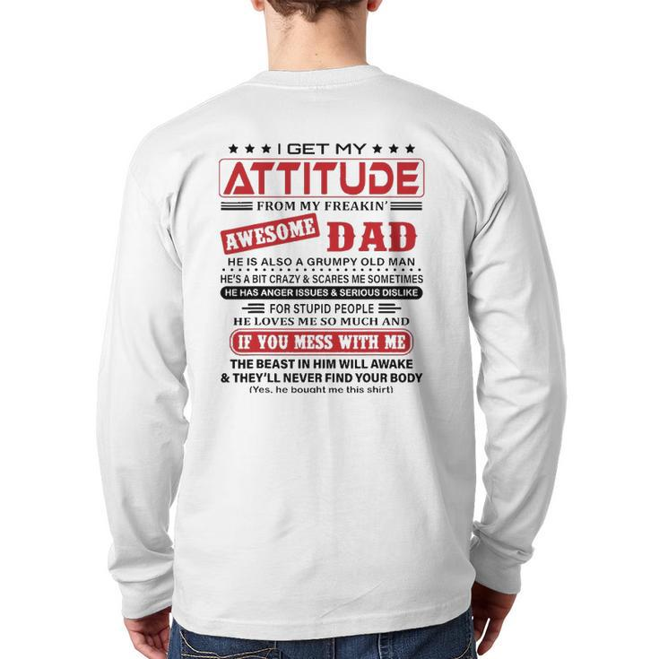 I Get My Attitude From My Freaking Awesome Dad He Love Me So Much Back Print Long Sleeve T-shirt