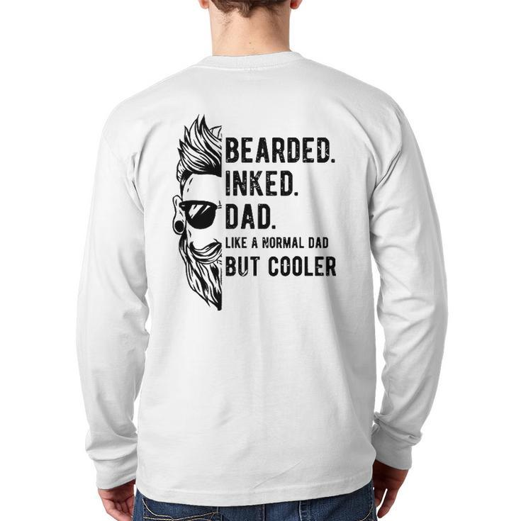 Bearded Inked Dad Like A Normal But Cooler Father's Day Back Print Long Sleeve T-shirt