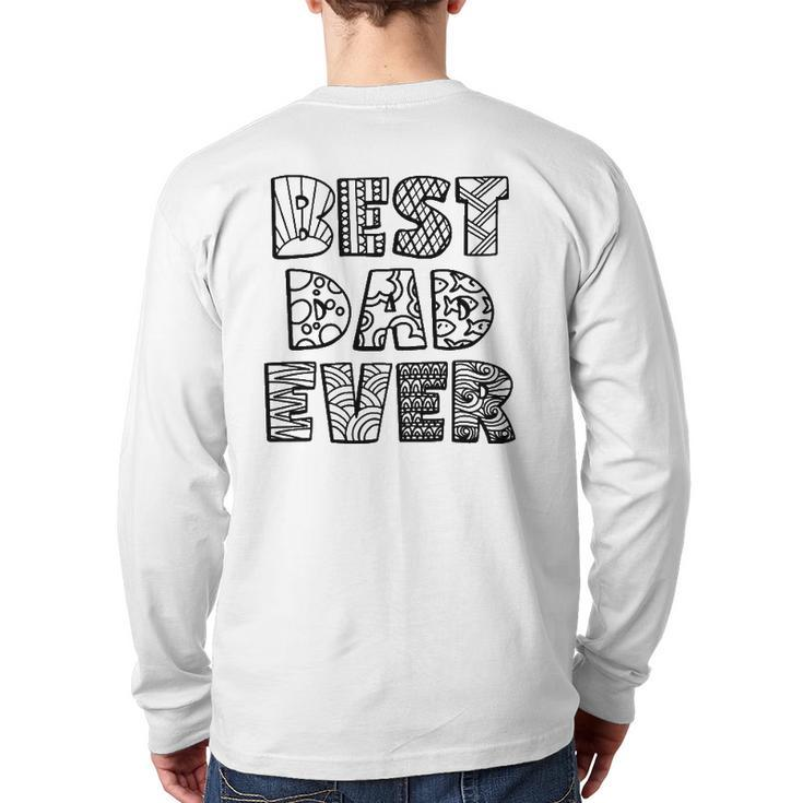 Best Dad Ever Coloring Doodle Art Father's Day Back Print Long Sleeve T-shirt