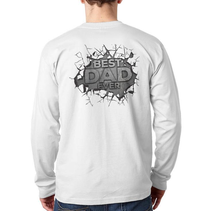 Best Dad Ever Father Dada Daddy Fathers Day  Back Print Long Sleeve T-shirt